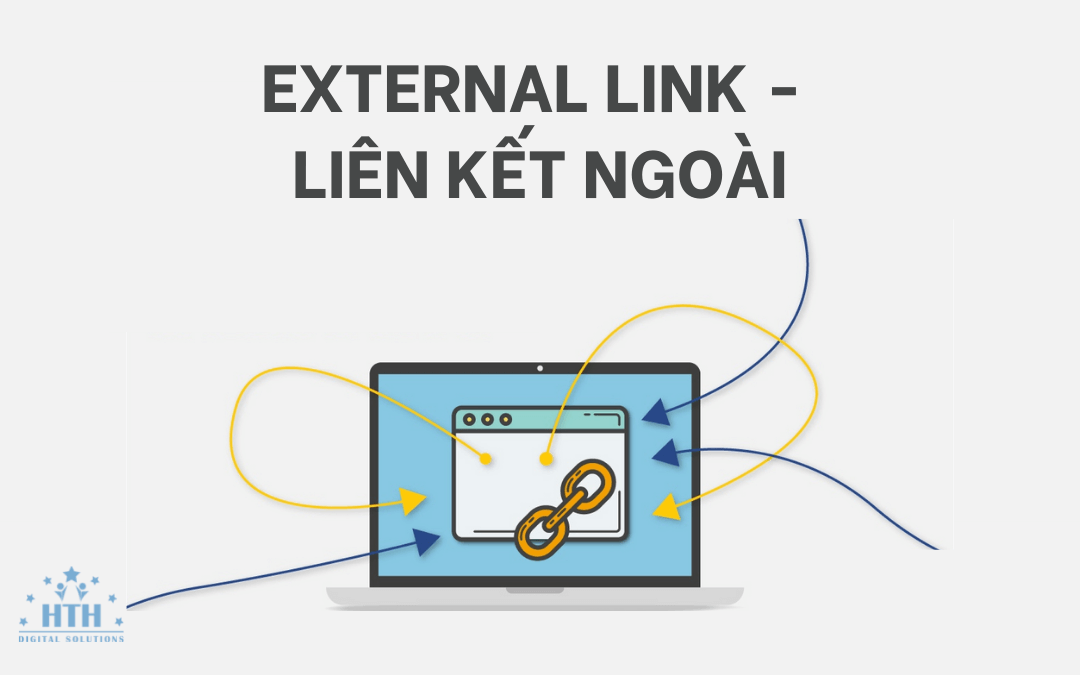 External Link là gì? Các yếu tố đánh giá External Link chất lượng