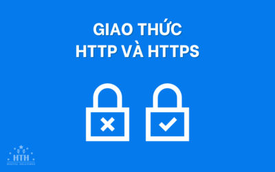 Giao thức HTTP và HTTPS là gì? Tại sao website cần có HTTPS