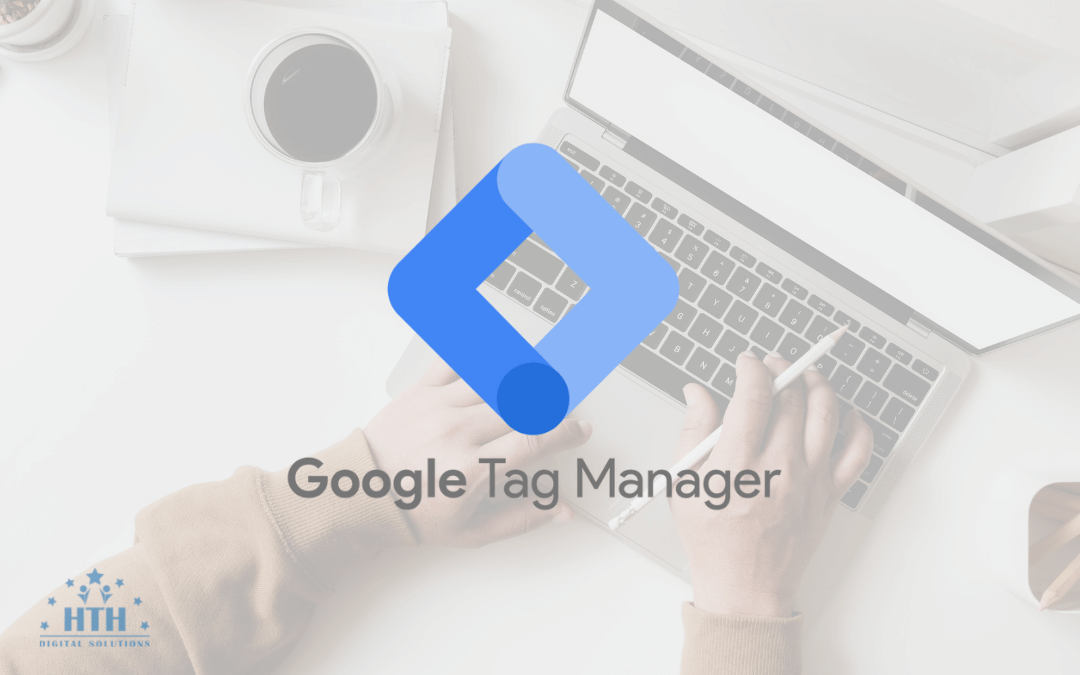 Hướng dẫn cài đặt và sử dụng Google Tag Manager cơ bản